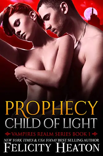 Book cover of Prophecy: Child of Light by Felicity Heaton