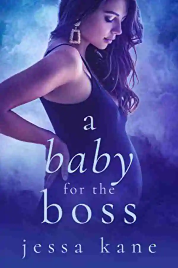 Book cover of A Baby For The Boss by Jessa Kane