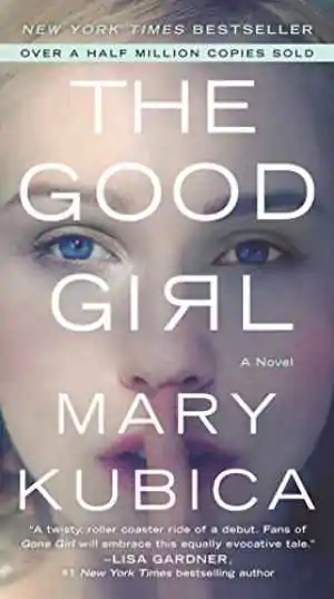Book cover of The Good Girl by Mary Kubica