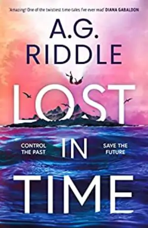 Book cover of Lost In Time by A.G. Riddle