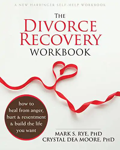 Book cover of The Divorce Recovery Workbook by Dr. Mark S. Rye and Dr. Crystal Dea Moore