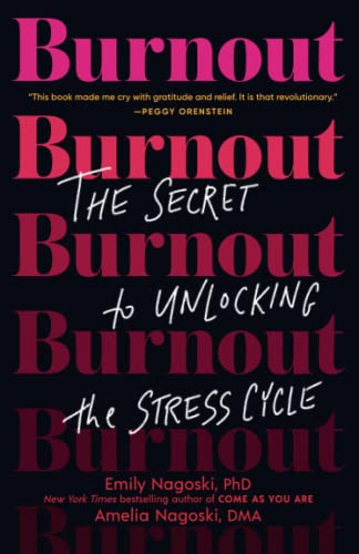 Book cover of Burnout: The Secret to Unlocking the Stress Cycle