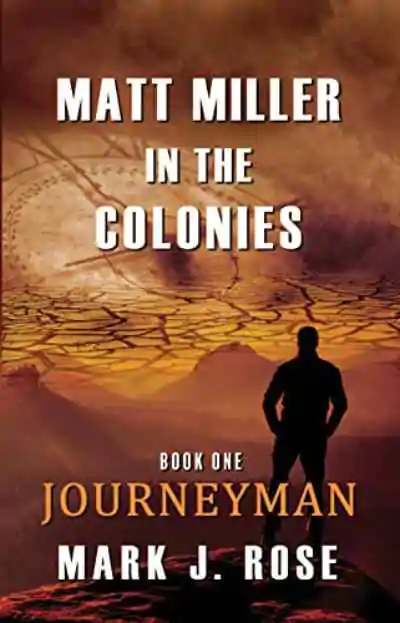 Book cover of Matt Miller In The Colonies: Book One: Journeyman by Mark J. Rose