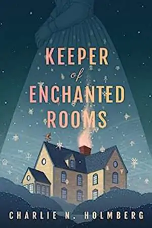 Book cover of Keeper Of Enchanted Rooms by Charlie N. Holmberg