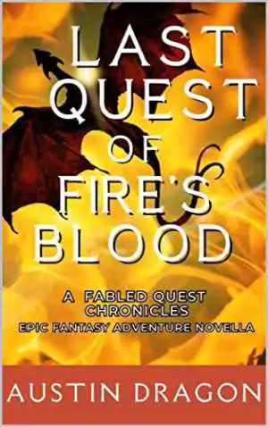 Book cover of Last Quest Of Fire’s Blood by Austin Dragon