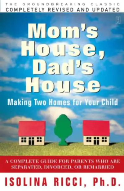 Book cover Mom's House, Dad's House by Dr. Isolina Ricci
