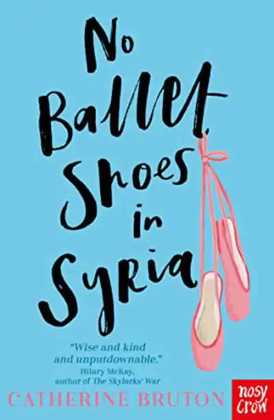 Book cover of No Ballet Shoes In Syria by Catherine Bruton