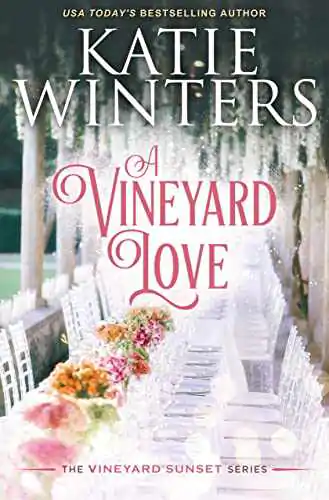 Book cover of A Vineyard Love by Katie Winters