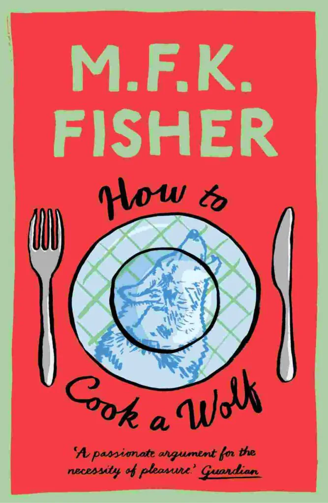 Book cover of How To Cook A Wolf by M.F.K. Fisher