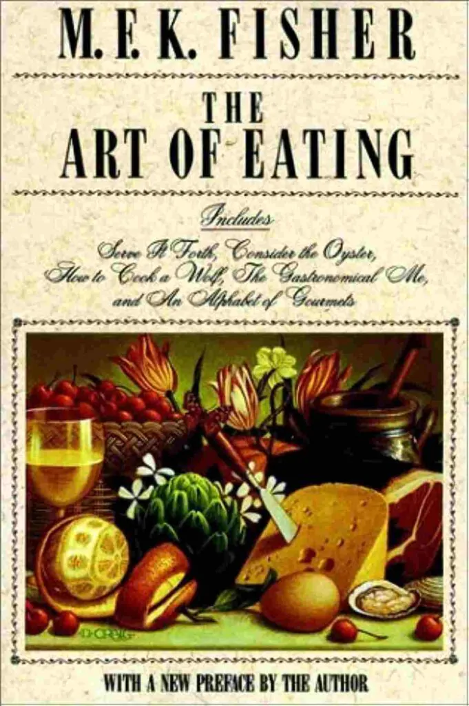 Book cover of The Art Of Eating by M.F.K. Fisher