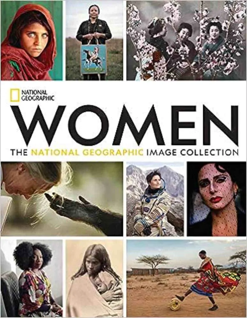 National Geographic Women: The National Geographic Image Collection