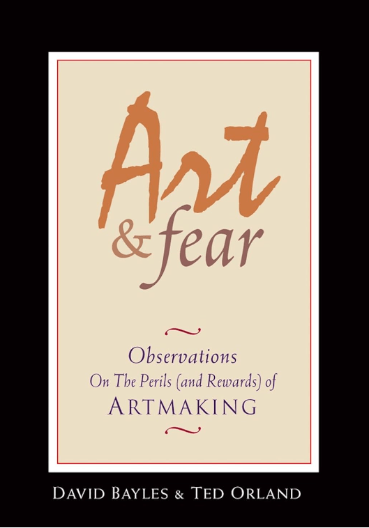 Best Books for Artists: Art & Fear by David Bayles and Ted Orland