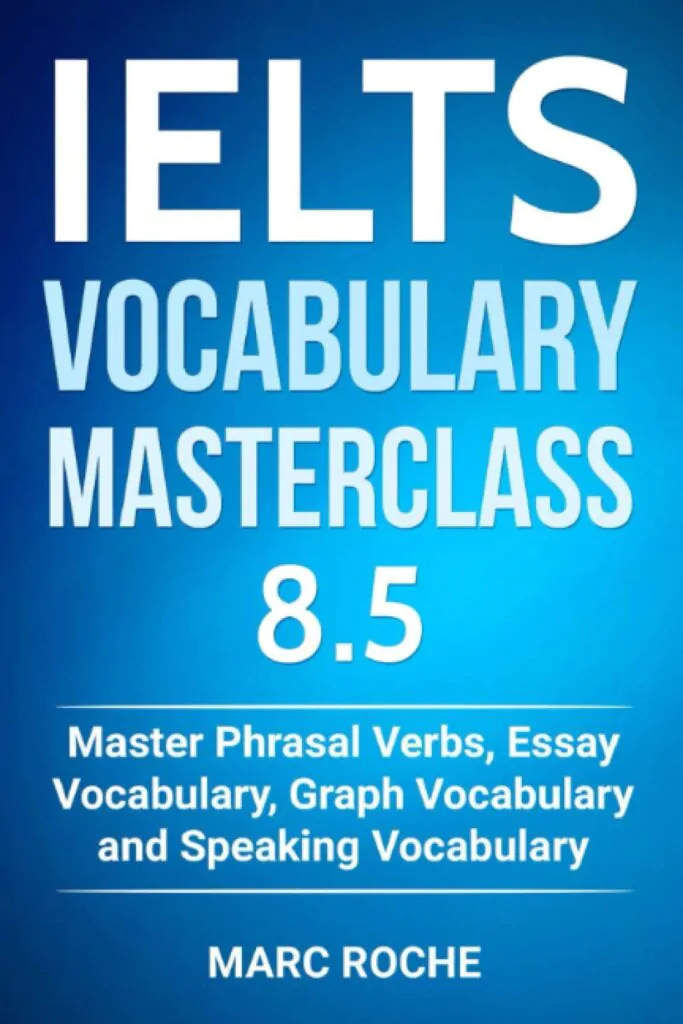 IELTS Vocabulary Masterclass 8.5 Master Phrasal Verbs, Essay Vocabulary, Graph Vocabulary & Speaking Vocabulary
