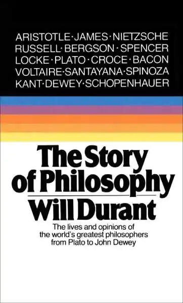 La historia de la filosofía: Vidas y opiniones de los más grandes filósofos del mundo