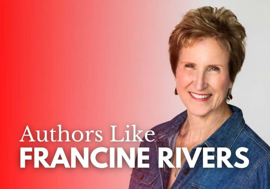 Authors like Francine Rivers