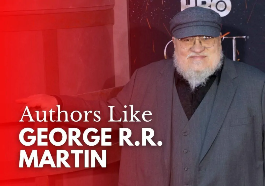 Authors like George RR Martin