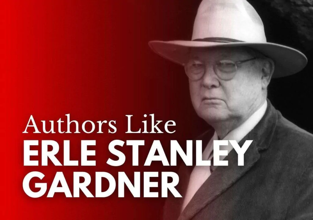 Authors like Erle Stanley Gardner