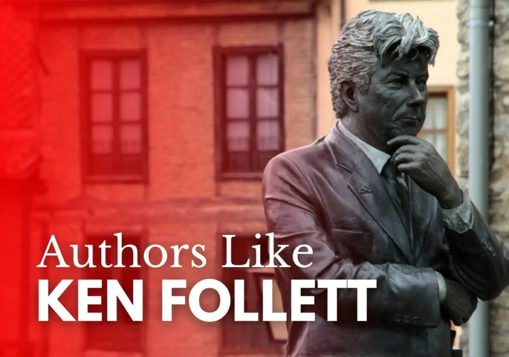 Authors like Ken Follett