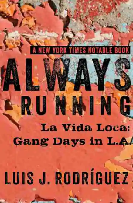 Always Running : La Vida Loca : Gang Days in L.A.