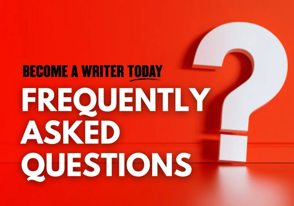 Become a Writer Today Frequently Asked Questions