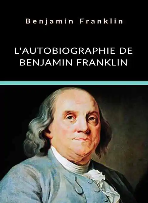 L'Autobiographie de Benjamin Franklin