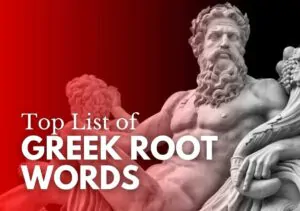 List of Greek Root Words