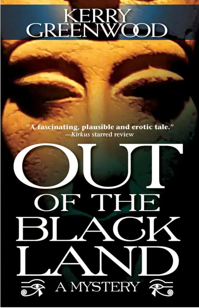 Out of the Black Land by Kerry Greenwood