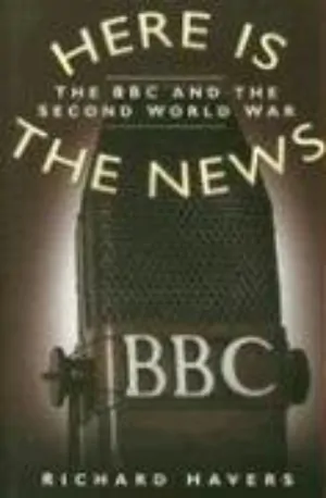 The BBC and the Second World War by Richard Havers
