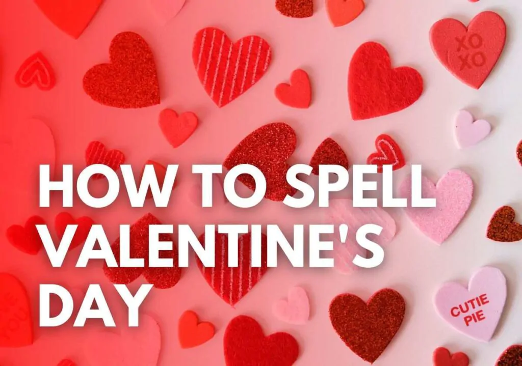 How to Spell Valentine's Day