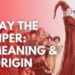 Pay the Piper: Meaning & Origin