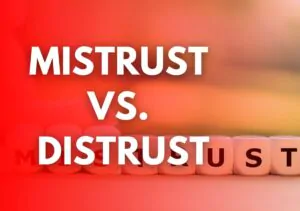 Mistrust vs. distrust