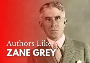Authors like Zane Grey