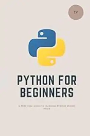 Python Para Principiantes: Una Guía Práctica Para Aprender Python en Una Hora