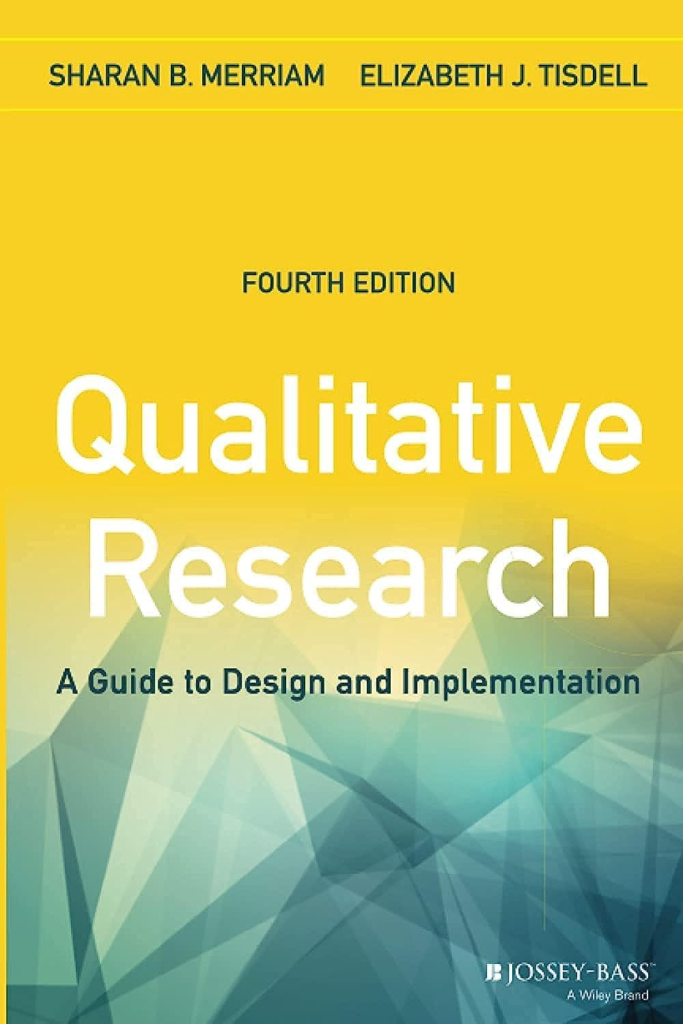 Qualitative Research: A Guide To Design And Implementation, 4th Edition